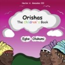Image for Orishas The Children&#39;s Book : Egbe Olukumi