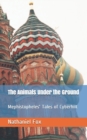 Image for The Animals Under the Ground : Mephistopheles&#39; Tales of Cyberhilt