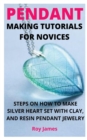 Image for Pendant Making Tutorials for Novices
