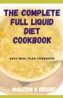 Image for The Complete Full Liquid Diet Cookbook