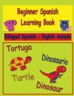 Image for Beginner Spanish Learning Book : Bilingual Spanish-English Animal Picture Book for Kids, 8.5x11