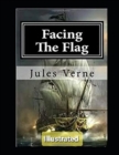 Image for Facing the Flag Illustrated