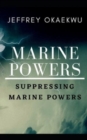 Image for Marine Powers : Suppressing marine powers