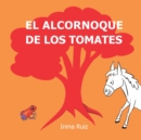 Image for El alcornoque de los tomates
