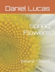 Image for Spring Flowers : Volume 7 Sweet