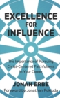 Image for Excellence for Influence : The Importance of Pursuing Christ-Centered Faithfulness in Your Career