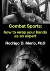 Image for Combat Sports : how to wrap your hands as an expert.