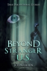 Image for Beyond Stranger U.S : True Paranormal stories from across north America
