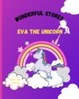 Image for Wonderful Stores Eva the Unicorn : Story Inspiration for Your Kids
