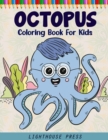 Image for Octopus Coloring Book For Kids : An Beautiful Sea Animals Octopus Coloring Books For Kids and Toddlers, 40 Unique Pages to Color on Cute Octopuses, Perfect Coloring Book for Grown-ups