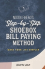 Image for Noodlehead&#39;s Step-by-Step Shoebox Bill Paying Method : Make Your Life Simpler