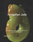 Image for Hongshan Jade : The oldest, most imaginative jades full of mysterious beauty