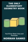 Image for The Only Elementary Geometry Book You&#39;ll Ever Need