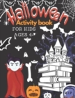 Image for Halloween activity book for kids ages 4+ : Amazing Funny Kids Workbook/ Children&#39;s Activity Books Halloween gift for kids: Games For Learning, Coloring Pages, Shadow Matching Game, Look &amp; Find the Dif