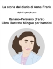 Image for Italiano-Persiano (Farsi) La storia del diario di Anna Frank Libro illustrato bilingue per bambini