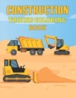 Image for Construction Trucks Coloring Book : Big Construction Vehicles Activity and Coloring Book for Kids Coloring Practice - Dump Trucks Excavators Diggers Cranes Bulldozers Design Book for Kids