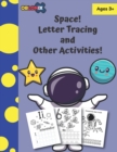 Image for Space! Letter Tracing and Other Activities! For 3+ years : Preschool-Homeschool Beginner Handwriting practice workbook