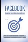 Image for Secretos de redireccionamiento de Facebook : Como usar el redireccionamiento de Facebook para aumentar las ventas de su producto o servicio