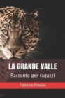 Image for La Grande Valle : Racconto per ragazzi