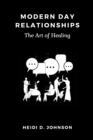 Image for Modern Day Relationships : The Art of Healing