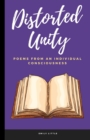 Image for Distorted Unity : Poems From An Individual Consciousness
