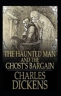 Image for The Haunted Man and the Ghost&#39;s Bargain Annotated