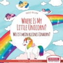 Image for Where Is My Little Unicorn? - Wo ist mein kleines Einhorn?
