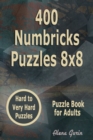 Image for 400 Numbricks Puzzles 8x8 : Hard to Very Hard Puzzles Puzzle Book for Adults