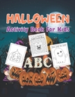 Image for Halloween activity book for kids : Happy Halloween Activities 150 Activity Pages Coloring Dot To Dot, Mazes, Word Search and More! (Activity Book for Kids)