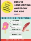 Image for Cursive Handwriting Workbook for Kids Ages 5-10 : Letter, word and sentence formation workbook for kids of kindergarten and preschooler students - 4 in 1 writing practice book for child