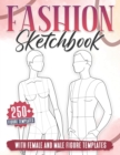 Image for Fashion Sketchbook : 250+ Large Female and Male Figure Template For Sketching your Couple Fashion Design Styles and Building Your Portfolio