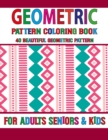 Image for Geometric Pattern Coloring Book : An Adult Geometrics Coloring Book - Detailed Patterns To Fun And Enjoy - Drawing Book For Relaxation Volume-37