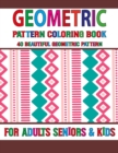 Image for Geometric Pattern Coloring Book : Adult Coloring Books With Geometric Designs - Cool Fun And Coloring Book For Relaxation And Stress Relief Volume-38