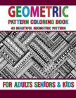 Image for Geometric Pattern Coloring Book : Geometric Pattern Coloring Book For Adults - Gorgeous Geometrics Coloring Book Designs For Stress Relief Volume-40