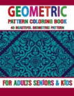 Image for Geometric Pattern Coloring Book : Stress Relieving geometric patterns coloring book For Adults-An Absolute Stress Reliever Creative Patterns Volume-46