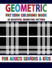 Image for Geometric Pattern Coloring Book : Geometric Patterns for Stress Relieving and Relaxation &amp; Designs for Adults Coloring Book Geometric Patterns Volume-55