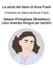 Image for Italiano-Portoghese (Brasiliano) La storia del diario di Anna Frank / A historia do diario de Anne Frank Libro illustrato bilingue per bambini