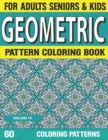 Image for Geometric Pattern Coloring Book : Pattern Coloring Book For Relaxation And Stress Relieving Designs - Gorgeous Geometrics Pattern-Unique And Beautiful Designs Volume-19