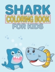 Image for Shark Coloring Book For Kids : A Unique Collection Of Shark Coloring Book, Awesome Shark Coloring Pages For Kids, Hours Of Fun And Enjoy Time.