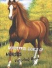 Image for wonderful world of horses coloring book : Animal Coloring Book With 45+ Unique Iustrations For Adults or Teens