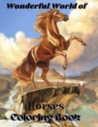 Image for wonderful world of horses coloring book : Beautiful Horses to Color