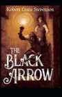 Image for The Black Arrow : Stevenson&#39;s Collections ( Annotated)