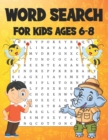 Image for Word Search For Kids Ages 6-8