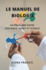 Image for Le manuel de biologie : Un equilibre entre croyance, esprit et science