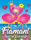 Image for Livre de coloriage Flamant : 50 Flamants a colorier pour les enfants et adultes. Des pages de dessins uniques en grand format . Cahier de coloriage Flamants pour les filles et les garcons.