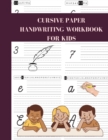 Image for Cursive paper Handwriting Workbook for Kids : book is for children to learn how to write cursive letters