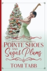 Image for Pointe Shoes and Sugar Plums