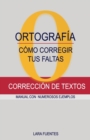 Image for Como Corregir Tus Faltas de Ortografia : Correccion de textos. MANUAL CON NUMEROSOS EJEMPLOS. GRAMATICA Y ORTOGRAFIA. Dudas resueltas