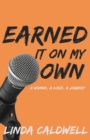 Image for Earned It On My Own : A Woman, A Voice, A Journey