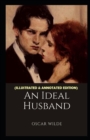 Image for An Ideal Husband (Illustrated &amp; Annotated Edition)